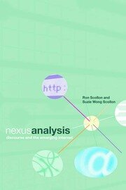 Nexus Analysis: Discourse and the Emerging Internet book cover