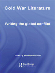 Cold War Literature: Writing the Global Conflict book cover