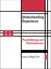 Understanding Experience: Psychotherapy and Postmodernism book cover
