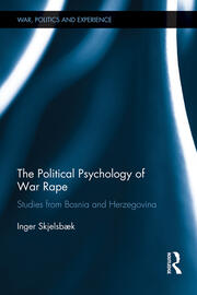 The Political Psychology of War Rape: Studies from Bosnia and Herzegovina book cover