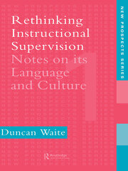 Rethinking Instructional Supervision: Notes On Its Language And Culture book cover