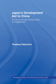 Japan's Development Aid to China: The Long-Running Foreign Policy of Engagement book cover