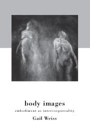Body Images: Embodiment as Intercorporeality book cover