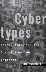 Cybertypes: Race, Ethnicity, and Identity on the Internet book cover