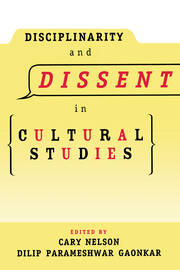 Disciplinarity and Dissent in Cultural Studies book cover
