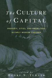 The Culture of Capital: Property, Cities, and Knowledge in Early Modern England book cover