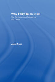 Why Fairy Tales Stick: The Evolution and Relevance of a Genre book cover