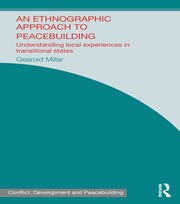 An Ethnographic Approach to Peacebuilding: Understanding Local Experiences in Transitional States book cover