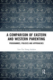 A Comparison of Eastern and Western Parenting: Programmes, Policies and Approaches book cover