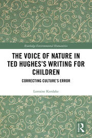 The Voice of Nature in Ted Hughes’s Writing for Children: Correcting Culture's Error book cover