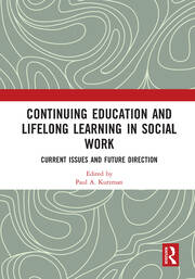 Continuing Education and Lifelong Learning in Social Work: Current Issues and Future Direction book cover