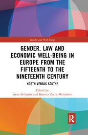 Gender, Law and Economic Well-Being in Europe from the Fifteenth to the Nineteenth Century: North versus South? book cover