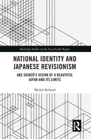 National Identity and Japanese Revisionism: Abe Shinzo’s vision of a beautiful Japan and its limits book cover