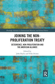 Joining the Non-Proliferation Treaty: Deterrence, Non-Proliferation and the American Alliance book cover