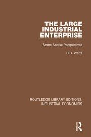 The Large Industrial Enterprise: Some Spatial Perspectives book cover