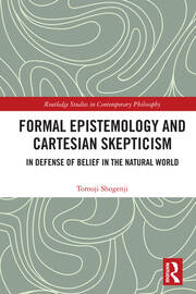 Formal Epistemology and Cartesian Skepticism: In Defense of Belief in the Natural World book cover
