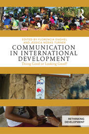 Communication in International Development: Doing Good or Looking Good? book cover