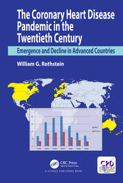 The Coronary Heart Disease Pandemic in the Twentieth Century: Emergence and Decline in Advanced Countries book cover
