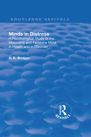 Revival: Minds in Distress (1913): A Psychological Study of the Masculine and Feminine Mind in Health and in Disorder book cover
