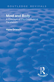 Revival: Mind and Body: A Criticism of Psychophysical Parallelism (1927) book cover