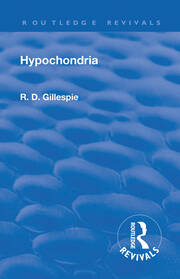 Revival: Hypochondria (1929): Psyche Miniatures - Medical Series No 12 book cover