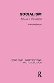 Socialism National or International Routledge Library Editions: Political Science Volume 48 book cover