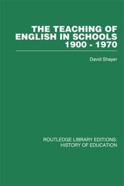The Teaching of English in Schools: 1900-1970 book cover