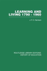 Learning and Living 1790-1960: A Study in the History of the English Adult Education Movement book cover