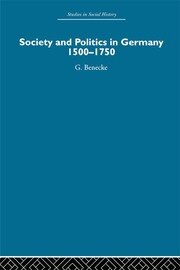 Society and Politics in Germany: 1500-1750 book cover