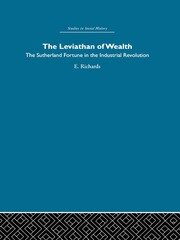 The Leviathan of Wealth: The Sutherland fortune in the industrial revolution book cover