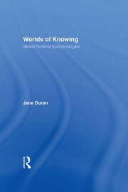 Worlds of Knowing: Global Feminist Epistemologies book cover