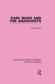Karl Marx and the Anarchists Library Editions: Political Science Volume 60 book cover