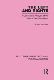 The Left and Rights Routledge Library Editions: Political Science Volume 50: A Conceptual Analysis of the Idea of Socialist Rights book cover