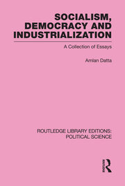 Socialism, Democracy and Industrialization Routledge Library Editions: Political Science Volume 53 book cover