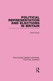 Political Representation and Elections in Britain (Routledge Library Editions: Political Science Volume 12) book cover