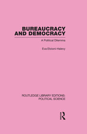 Bureaucracy and  Democracy (Routledge Library Editions: Political Science Volume 7) book cover