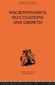 Macrodynamics: Fluctuations and Growth: A study of the economy in equilibrium and disequilibrium book cover