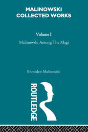 Malinowski amongst the Magi: The Natives of Mailu [1915/1988] book cover