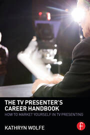 The TV Presenter's Career Handbook: How to Market Yourself in TV Presenting book cover