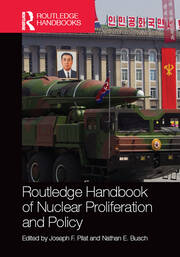 Routledge Handbook of Nuclear Proliferation and Policy book cover