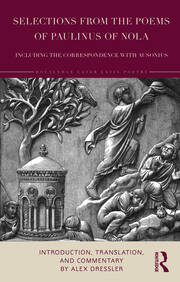 Selections from the Poems of Paulinus of Nola, including the Correspondence with Ausonius: Introduction, Translation, and Commentary book cover