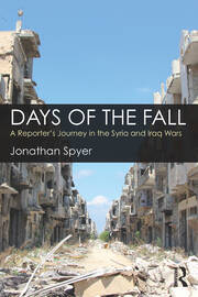 Days of the Fall: A Reporter’s Journey in the Syria and Iraq Wars book cover