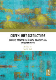 Green Infrastructure: Current Debates for Policy, Practice and Implementation book cover