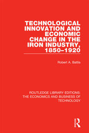 Technological Innovation and Economic Change in the Iron Industry, 1850-1920 book cover