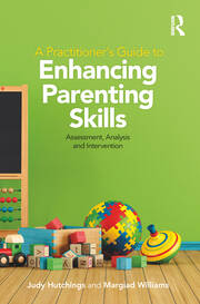 A Practitioner's Guide to Enhancing Parenting Skills: Assessment, Analysis and Intervention book cover