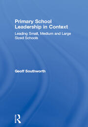 Primary School Leadership in Context: Leading Small, Medium and Large Sized Schools book cover
