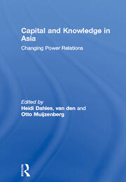 Capital and Knowledge in Asia: Changing Power Relations book cover