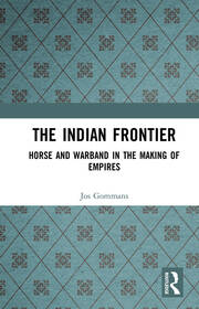 The Indian Frontier: Horse and Warband in the Making of Empires book cover