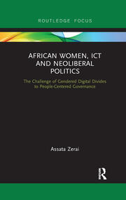 African Women, ICT and Neoliberal Politics: The Challenge of Gendered Digital Divides to People-Centered Governance book cover