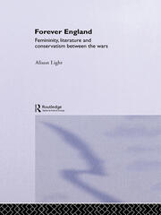 Forever England: Femininity, Literature and Conservatism Between the Wars book cover
